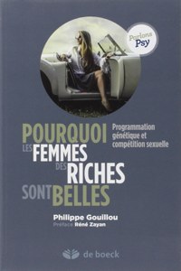 Pourquoi les femmes des riches sont belles - Philippe Gouillou